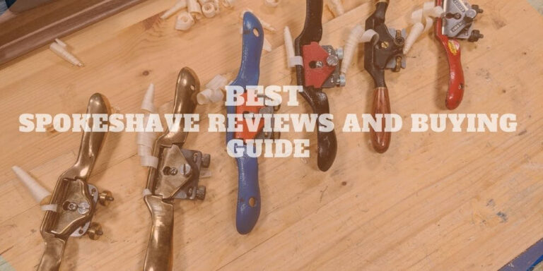 Review Of the 7 Best Spokeshave For The Money