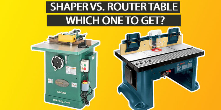 Shaper vs. Router Table – Which One to Get?