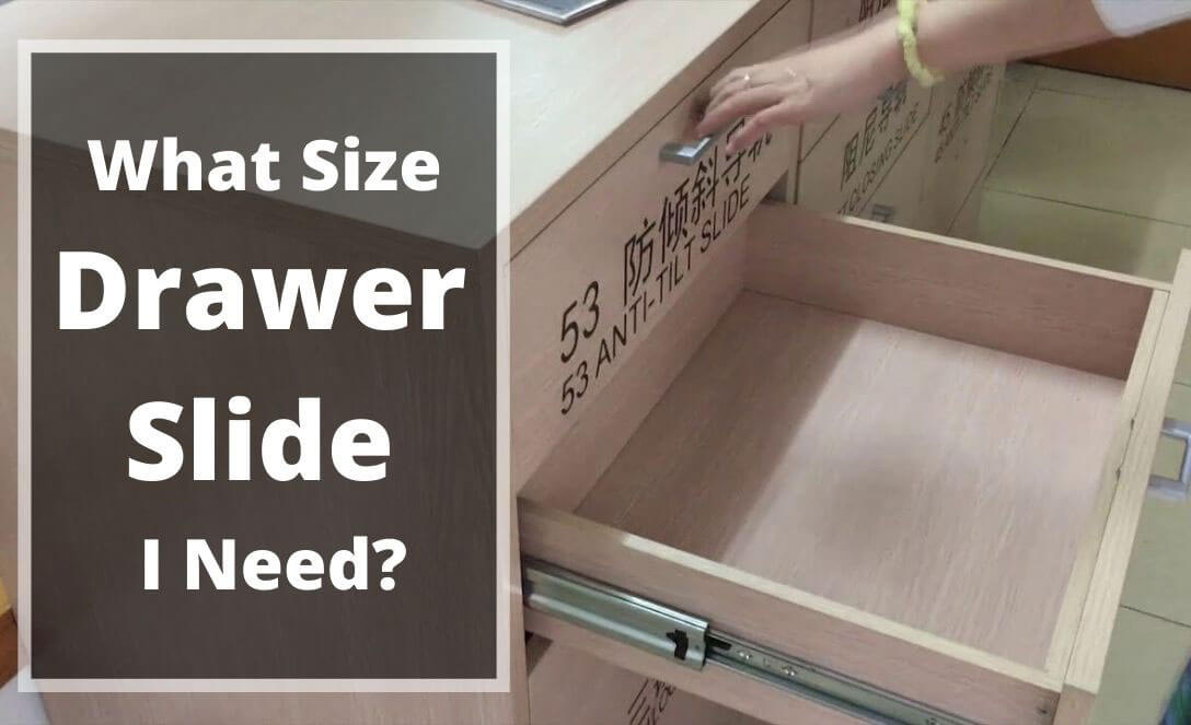 How Do I Know What Size Drawer Slide I Need?