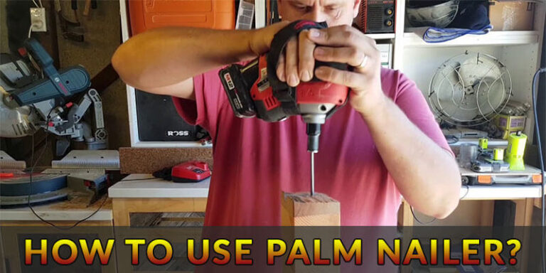 How to Use Palm Nailer?
