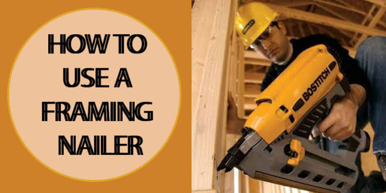 How to Use a Framing Nailer?
